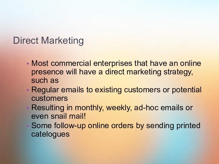 Direct Marketing Most commercial enterprises that have an online presence