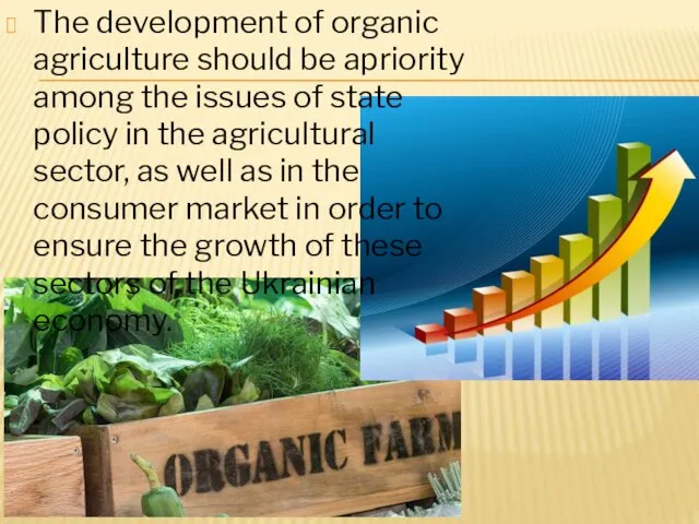 The development of organic agriculture should be apriority among the