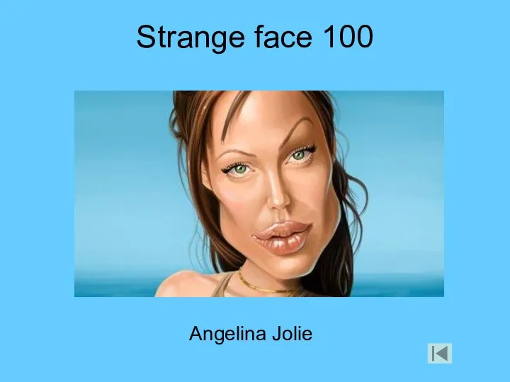 Strange face 100 Angelina Jolie