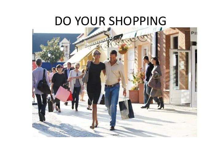 DO YOUR SHOPPING