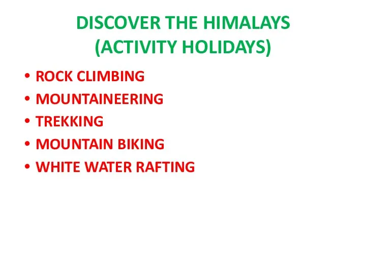 DISCOVER THE HIMALAYS (ACTIVITY HOLIDAYS) ROCK CLIMBING MOUNTAINEERING TREKKING MOUNTAIN BIKING WHITE WATER RAFTING