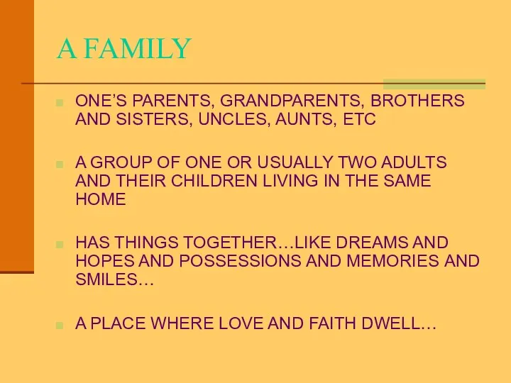 A FAMILY ONE’S PARENTS, GRANDPARENTS, BROTHERS AND SISTERS, UNCLES, AUNTS,