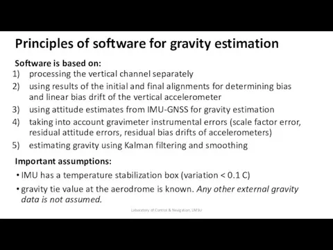 Principles of software for gravity estimation Software is based on: processing the vertical