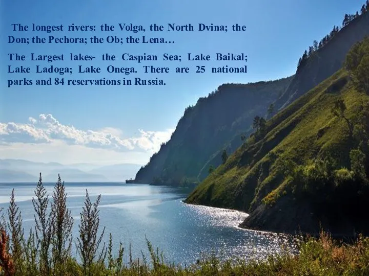 The longest rivers: the Volga, the North Dvina; the Don;