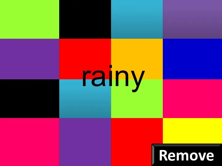Remove rainy