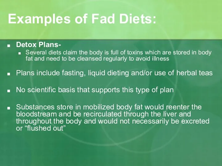 Examples of Fad Diets: Detox Plans- Several diets claim the