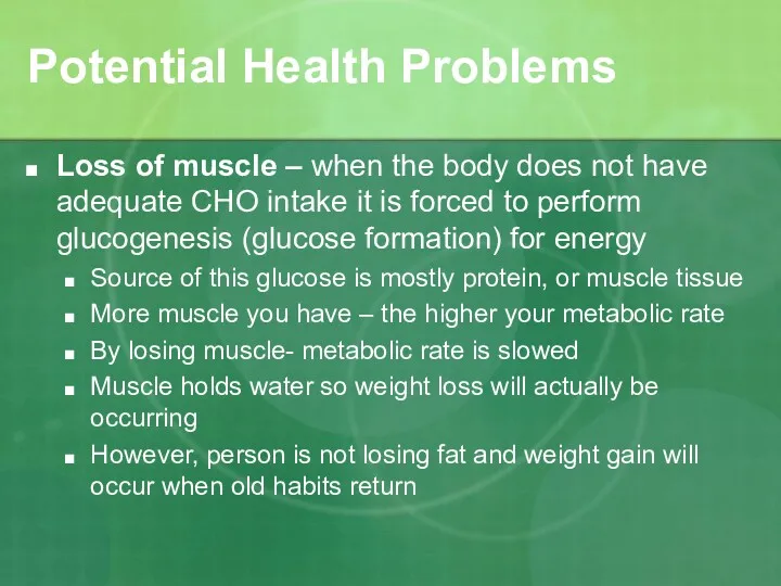 Potential Health Problems Loss of muscle – when the body