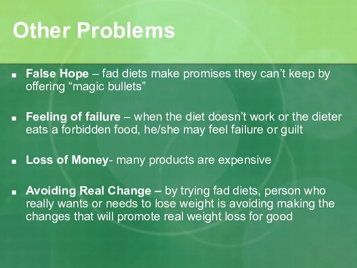Other Problems False Hope – fad diets make promises they