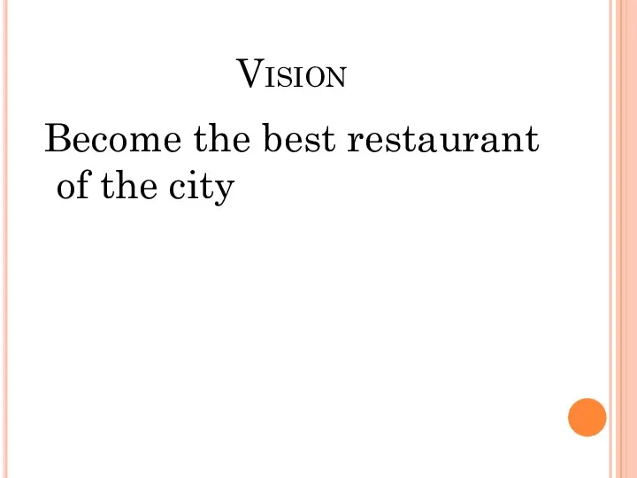 Vision Become the best restaurant of the city