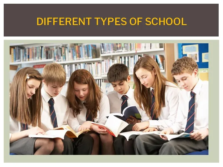 DIFFERENT TYPES OF SCHOOL