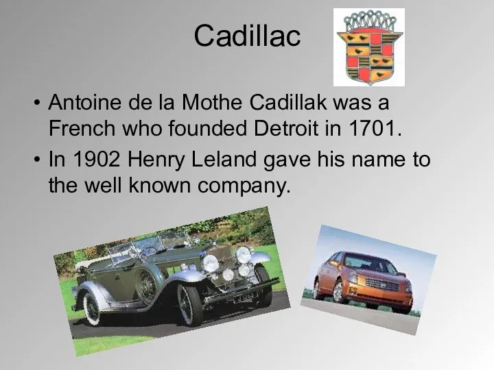 Cadillac Antoine de la Mothe Cadillak was a French who