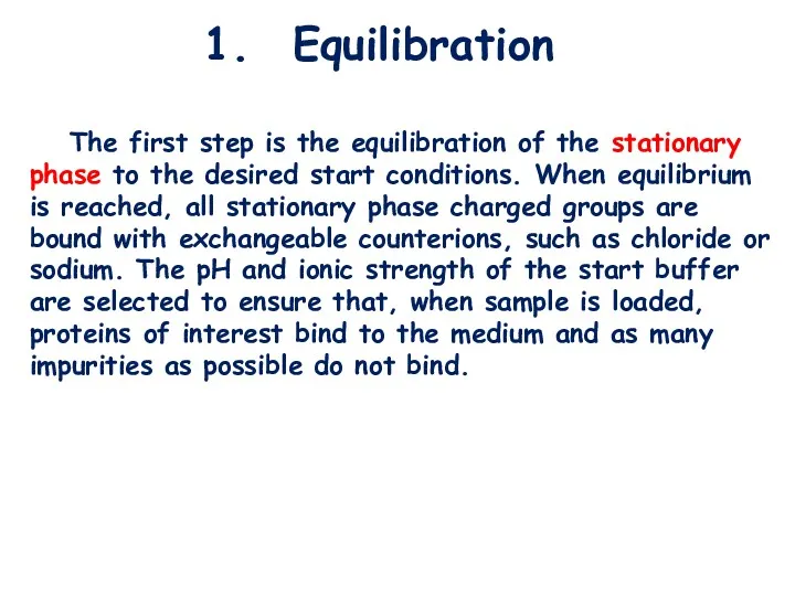 Equilibration The first step is the equilibration of the stationary