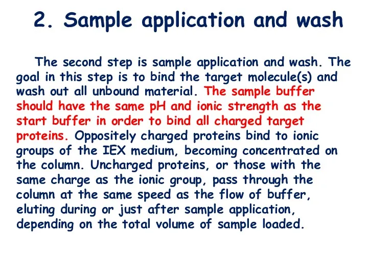 2. Sample application and wash The second step is sample