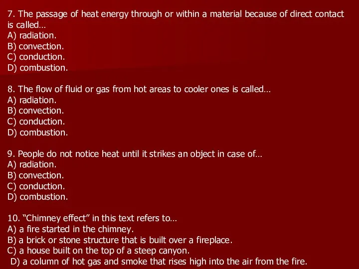 7. The passage of heat energy through or within a