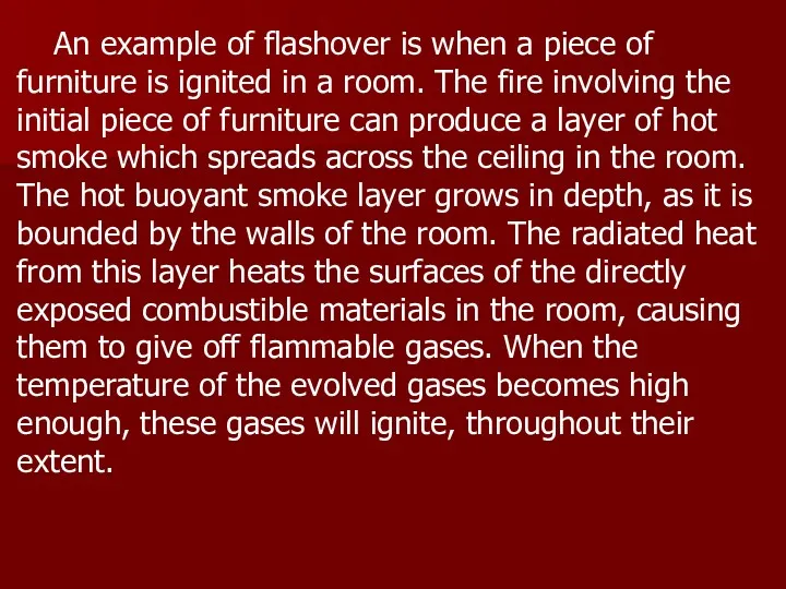 An example of flashover is when a piece of furniture