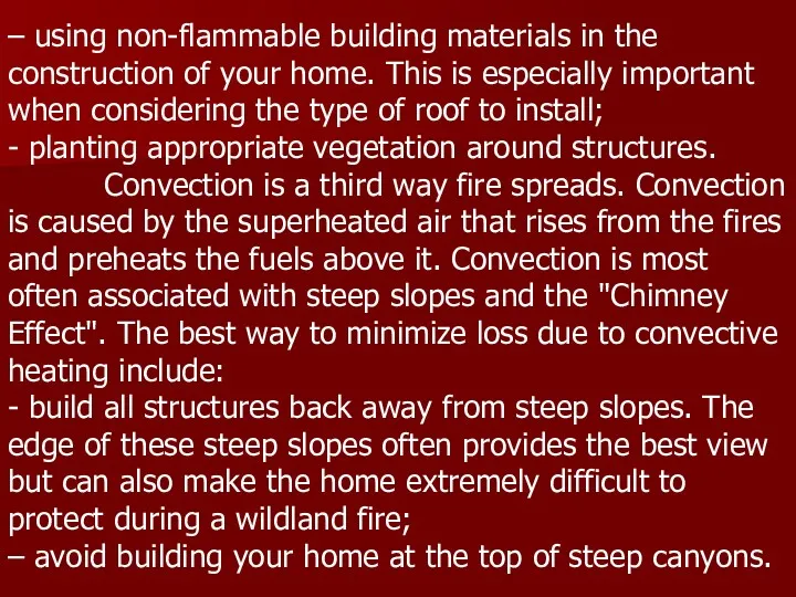 – using non-flammable building materials in the construction of your