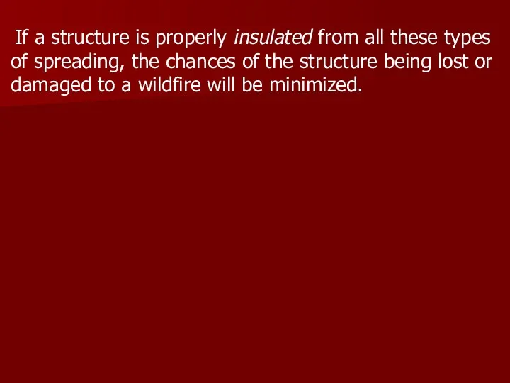 If a structure is properly insulated from all these types