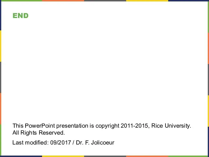 This PowerPoint presentation is copyright 2011-2015, Rice University. All Rights