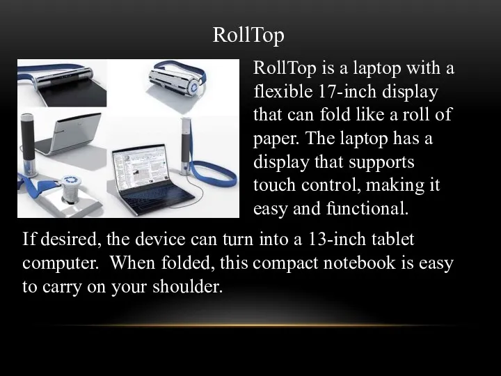 RollTop RollTop is a laptop with a flexible 17-inch display