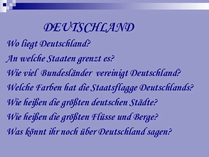 DEUTSCHLAND Wo liegt Deutschland? An welche Staaten grenzt es? Wie