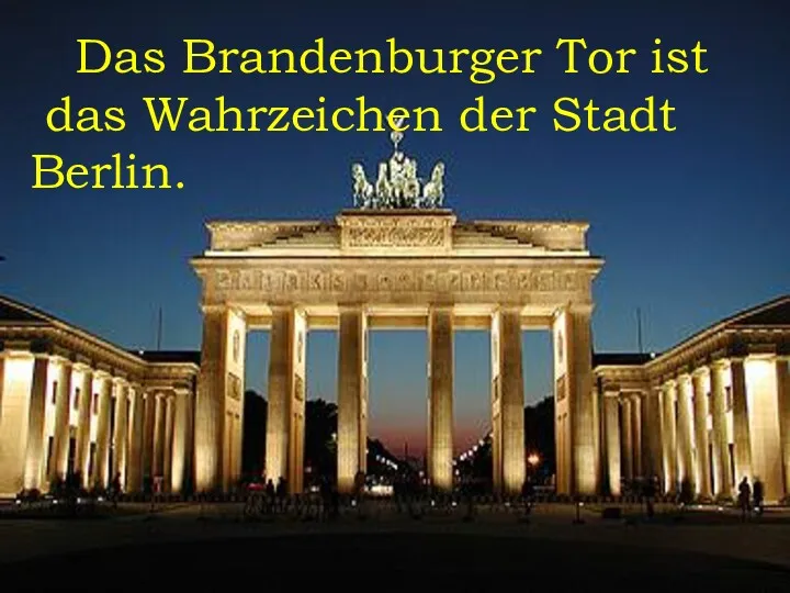 Das Brandenburger Tor ist das Wahrzeichen der Stadt Berlin.