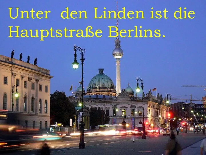 Unter den Linden ist die Hauptstraße Berlins.