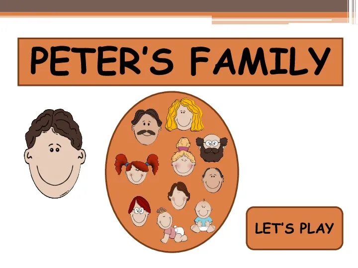 Peter’s family. Let’s play