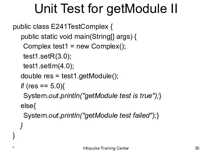 Unit Test for getModule II public class E241TestComplex { public static void main(String[]