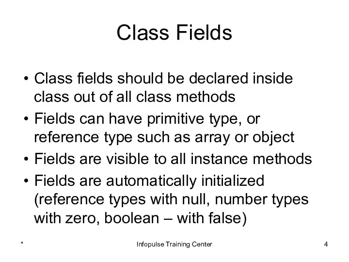 Class Fields Class fields should be declared inside class out of all class