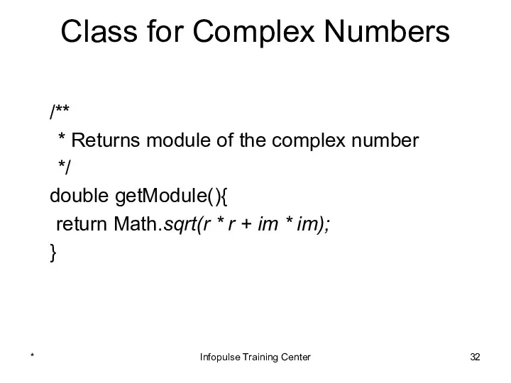Class for Complex Numbers /** * Returns module of the complex number */