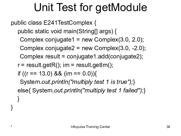 Unit Test for getModule public class E241TestComplex { public static void main(String[] args)