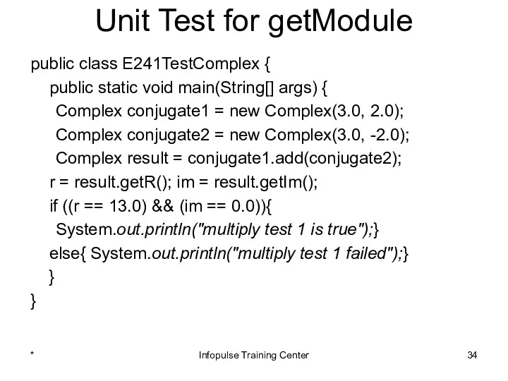 Unit Test for getModule public class E241TestComplex { public static