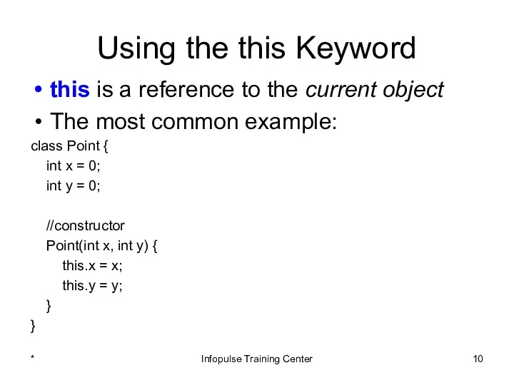Using the this Keyword this is a reference to the current object The