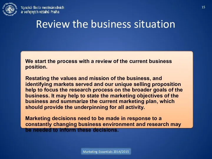 Review the business situation Marketing Essentials 2014/2015 We start the