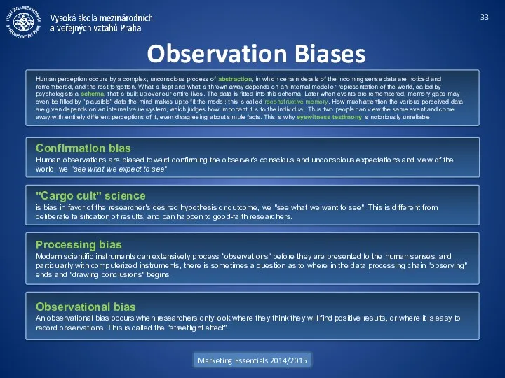 Observation Biases Marketing Essentials 2014/2015 Human perception occurs by a