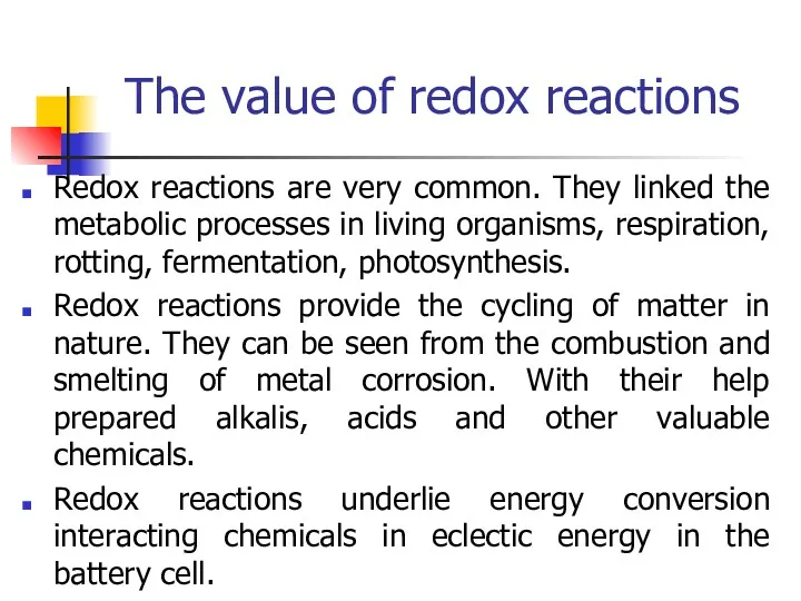 The value of redox reactions Redox reactions are very common.