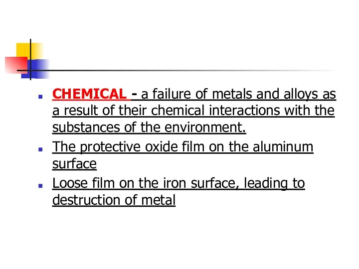 CHEMICAL - a failure of metals and alloys as a