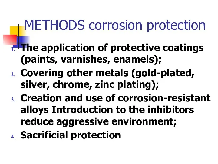 METHODS corrosion protection The application of protective coatings (paints, varnishes,