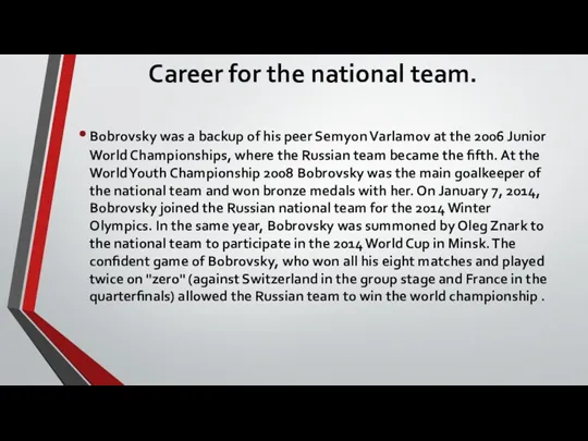 Career for the national team. Bobrovsky was a backup of