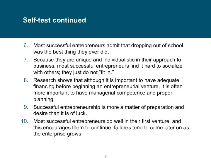 Self-test continued Most successful entrepreneurs admit that dropping out of
