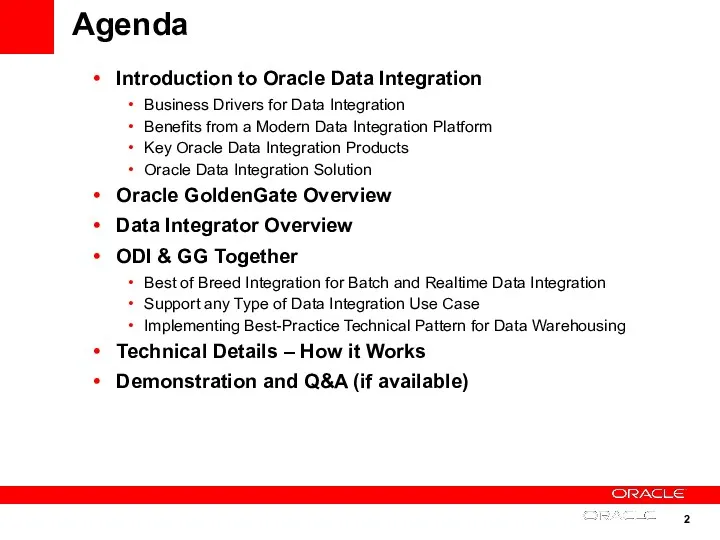 Agenda Introduction to Oracle Data Integration Business Drivers for Data Integration Benefits from