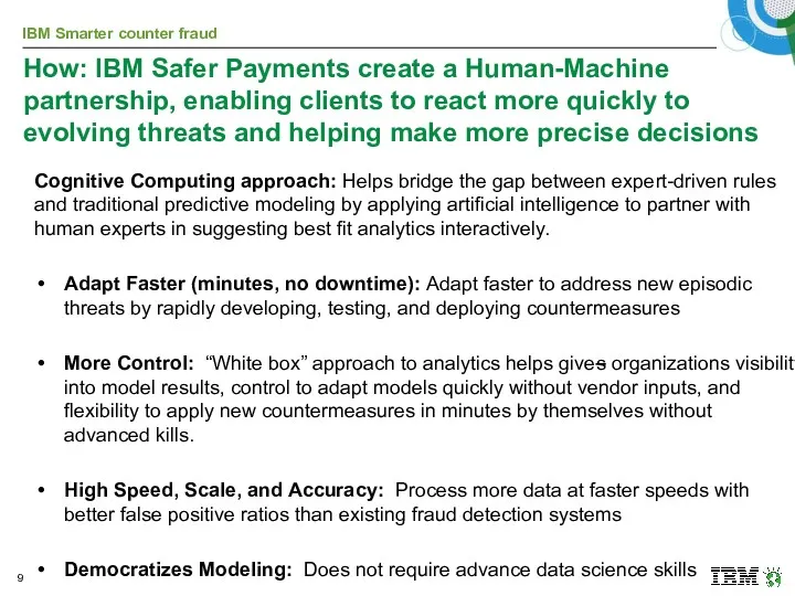 How: IBM Safer Payments create a Human-Machine partnership, enabling clients