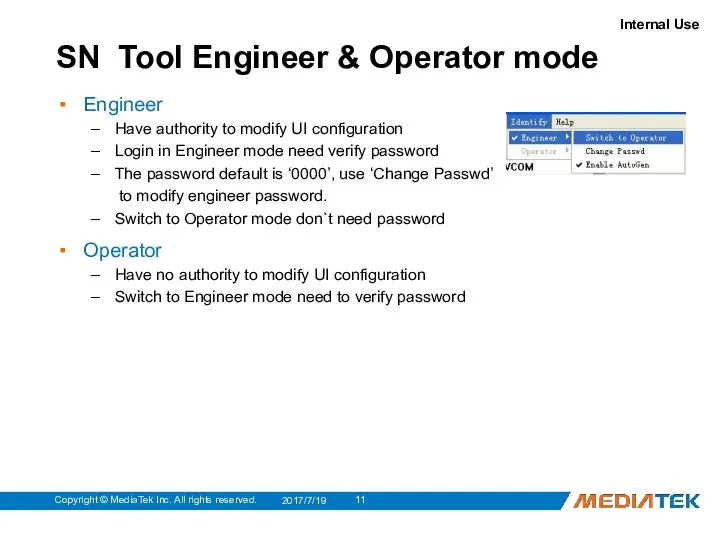SN Tool Engineer & Operator mode Engineer Have authority to