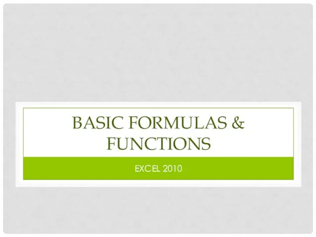 BASIC FORMULAS & FUNCTIONS EXCEL 2010