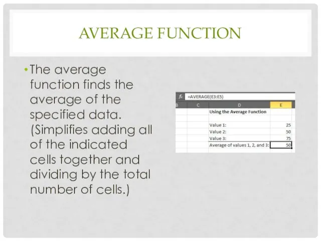 AVERAGE FUNCTION The average function finds the average of the