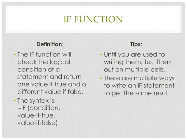 IF FUNCTION Definition: The IF function will check the logical