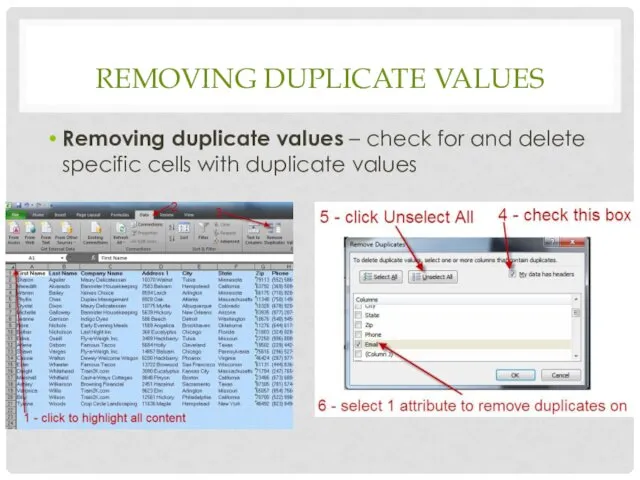 REMOVING DUPLICATE VALUES Removing duplicate values – check for and delete specific cells with duplicate values