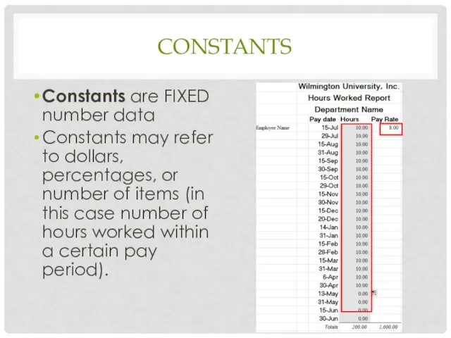CONSTANTS Constants are FIXED number data Constants may refer to