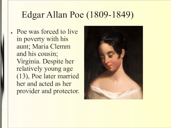 Edgar Allan Poe (1809-1849)‏ Poe was forced to live in