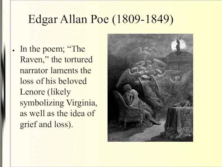 Edgar Allan Poe (1809-1849)‏ In the poem; “The Raven,” the